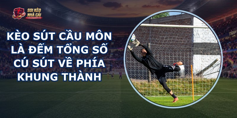 Kèo Sút Cầu Môn